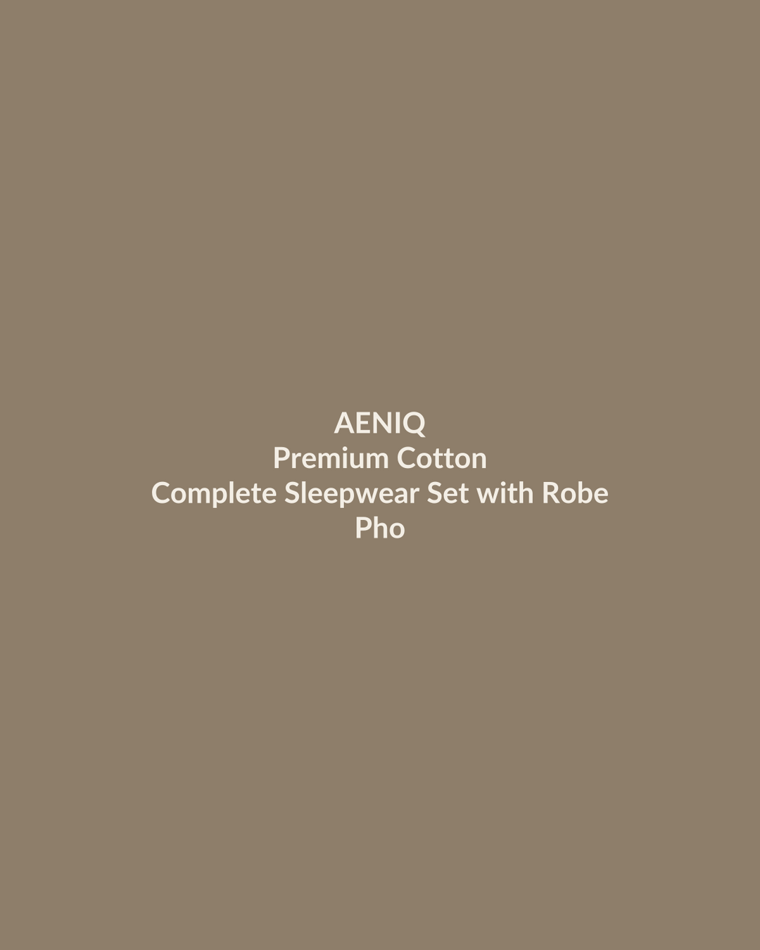 Aeniq — Complete Sleepwear Set with Robe in Premium Cotton (photography in production)