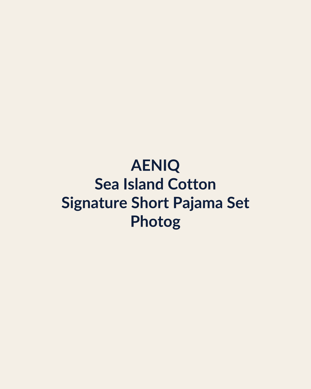 Aeniq — Signature Short Pajama Set in Sea Island Cotton (photography in production)