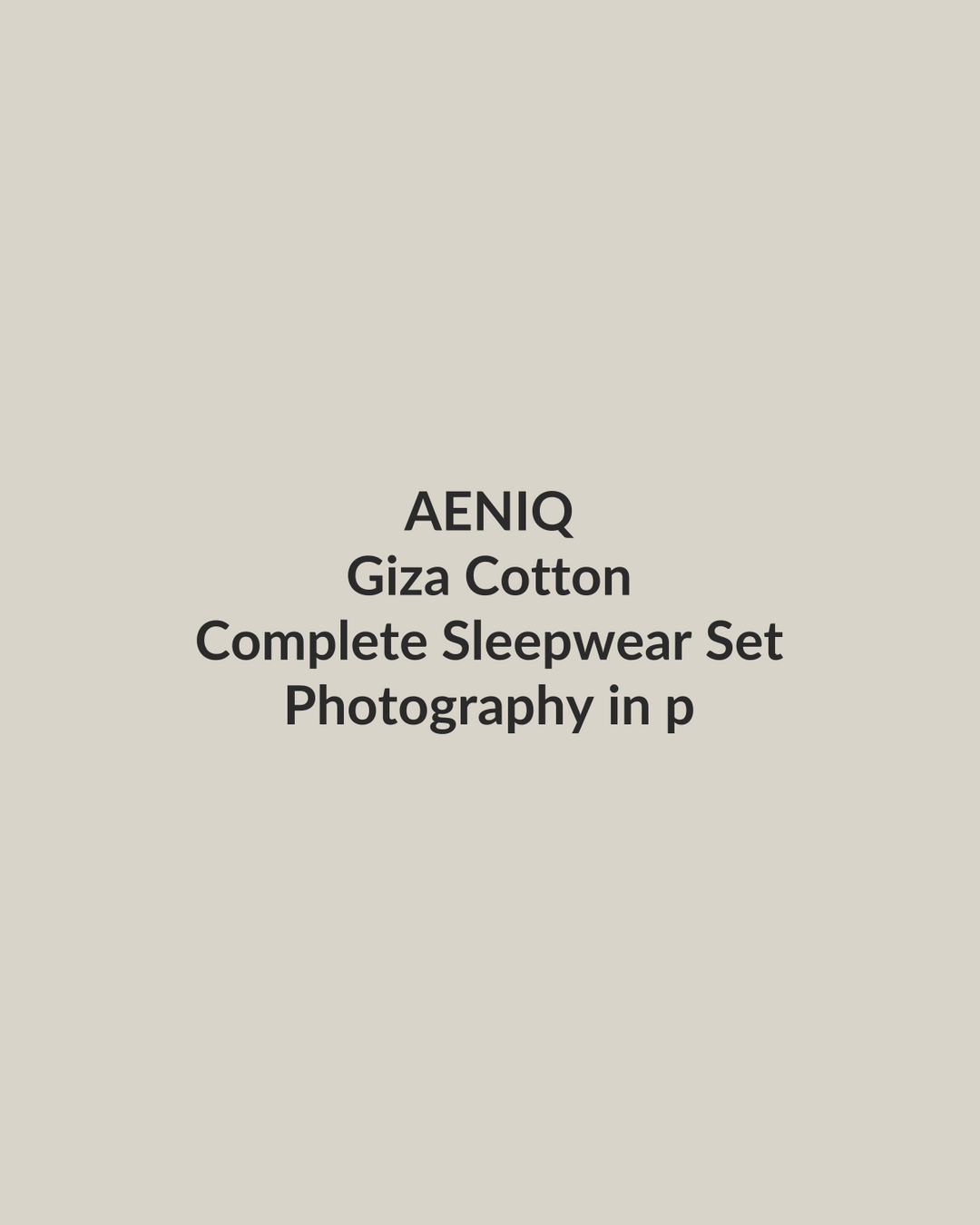 Aeniq — Complete Sleepwear Set in Giza Cotton (photography in production)