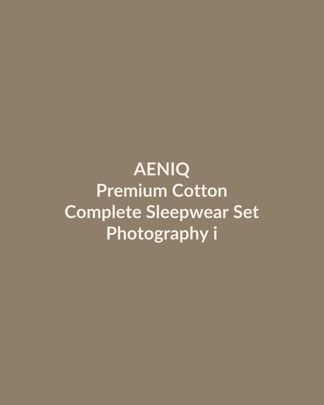 Aeniq — Complete Sleepwear Set in Premium Cotton (photography in production)