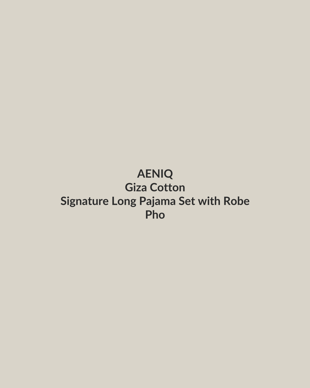Aeniq — Signature Long Pajama Set with Robe in Giza Cotton (photography in production)