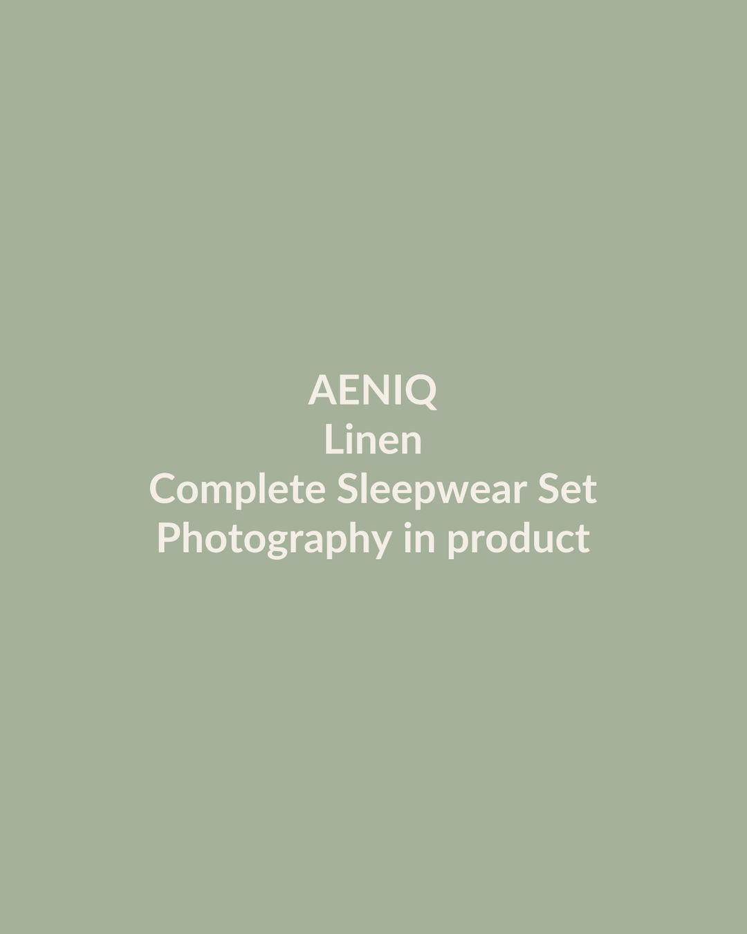 Aeniq — Complete Sleepwear Set in Linen (photography in production)