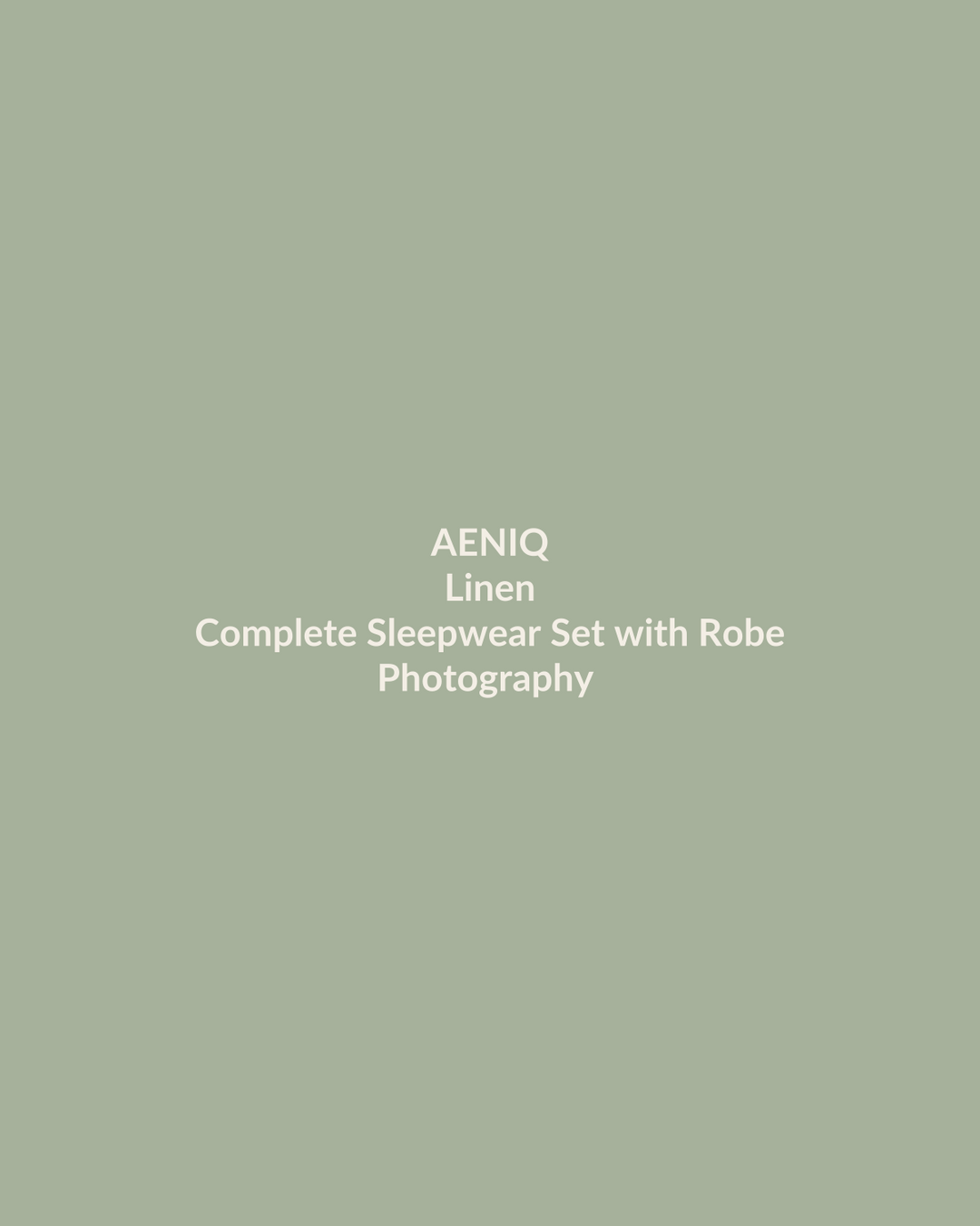 Aeniq — Complete Sleepwear Set with Robe in Linen (photography in production)
